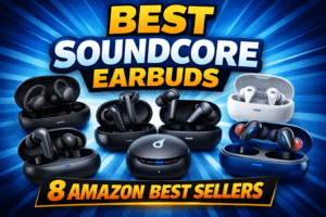 Best Soundcore earbuds on Amazon – eight top selling wireless earbuds from Anker Soundcore in 2026