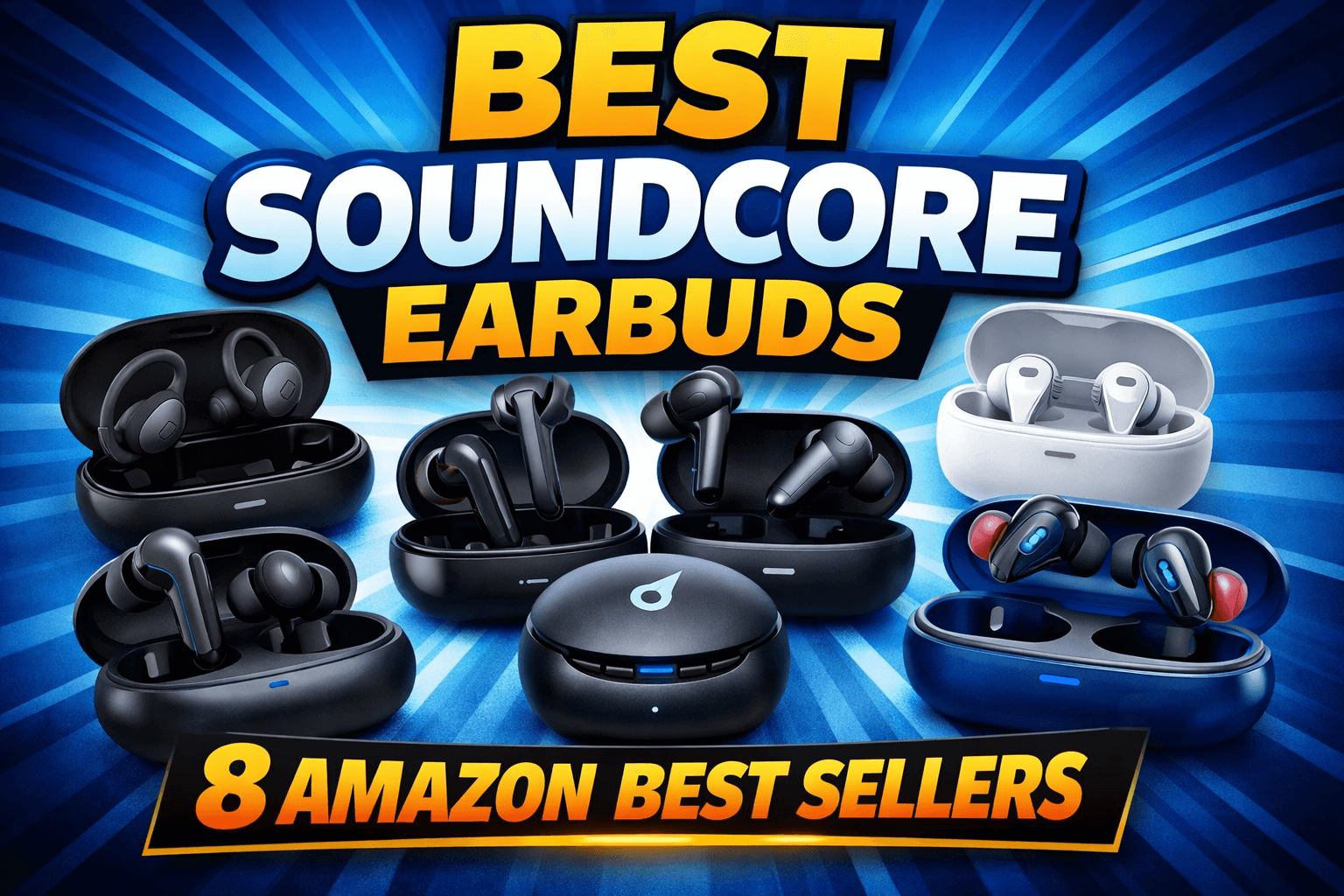 Best Soundcore earbuds on Amazon – eight top selling wireless earbuds from Anker Soundcore in 2026